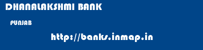 DHANALAKSHMI BANK  PUNJAB     banks information 